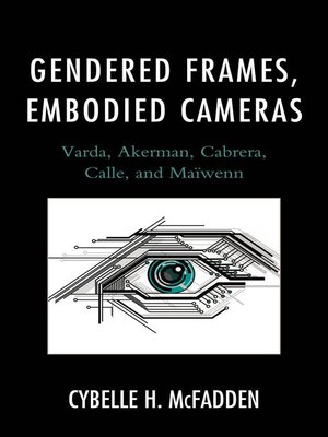 cover image of Gendered Frames, Embodied Cameras
